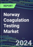 2024 Norway Coagulation Testing Market - Hemostasis Analyzers and Consumables - Supplier Shares, 2023-2028- Product Image