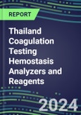 2024 Thailand Coagulation Testing Hemostasis Analyzers and Reagents Market for Over 40 Hemostasis Tests: Supplier Strategies, Technology and Instrumentation Review- Product Image
