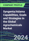 2024 Syngenta/Adama Capabilities, Goals and Strategies in the Global Agrochemicals Market- Product Image