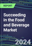 2024 Succeeding in the Food and Beverage Market: Supplier Strategies and Capabilities- Product Image