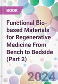 Functional Bio-based Materials for Regenerative Medicine From Bench to Bedside (Part 2)- Product Image