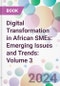 Digital Transformation in African SMEs: Emerging Issues and Trends: Volume 3 - Product Thumbnail Image