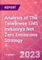 Analysis of The Taiwanese EMS Industry's Net Zero Emissions Strategy - Product Image