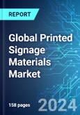 Global Printed Signage Materials Market: Analysis By Material Type, By Application, By End User, By Region Size and Trends with Impact of COVID-19 and Forecast up to 2029- Product Image