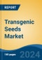 Transgenic Seeds Market - Global Industry Size, Share, Trends, Opportunity, and Forecast, 2019-2029F - Product Thumbnail Image
