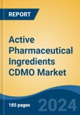 Active Pharmaceutical Ingredients CDMO Market - Global Industry Size, Share, Trends, Opportunity, and Forecast, 2019-2029F- Product Image