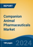 Companion Animal Pharmaceuticals Market - Global Industry Size, Share, Trends, Opportunity, and Forecast, 2019-2029F- Product Image