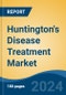 Huntington's Disease Treatment Market - Global Industry Size, Share, Trends, Opportunity, and Forecast, 2019-2029F - Product Image