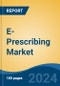 E-Prescribing Market - Global Industry Size, Share, Trends, Opportunity, & Forecast, 2019-2029F - Product Image