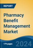 Pharmacy Benefit Management Market - Global Industry Size, Share, Trends, Opportunity, and Forecast, 2019-2029F- Product Image