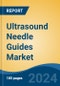 Ultrasound Needle Guides Market - Global Industry Size, Share, Trends, Opportunity, and Forecast, 2019-2029F - Product Thumbnail Image