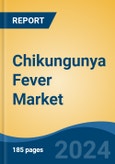 Chikungunya Fever Market - Global Industry Size, Share, Trends, Opportunity, and Forecast, 2019-2029F- Product Image
