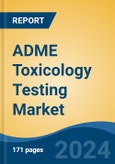 ADME Toxicology Testing Market - Global Industry Size, Share, Trends, Opportunity, and Forecast, 2019-2029F- Product Image