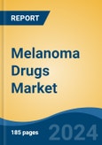 Melanoma Drugs Market - Global Industry Size, Share, Trends, Opportunity, and Forecast, 2019-2029F- Product Image