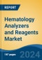 Hematology Analyzers and Reagents Market - Global Industry Size, Share, Trends, Opportunity, and Forecast, 2019-2029F - Product Thumbnail Image
