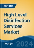 High Level Disinfection Services Market - Global Industry Size, Share, Trends, Opportunity, and Forecast, 2019-2029F- Product Image