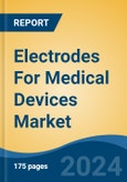 Electrodes For Medical Devices Market - Global Industry Size, Share, Trends, Opportunity, and Forecast, 2019-2029F- Product Image
