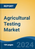 Agricultural Testing Market - Global Industry Size, Share, Trends, Opportunity, and Forecast, 2019-2029F- Product Image