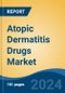 Atopic Dermatitis Drugs Market - Global Industry Size, Share, Trends, Opportunity, and Forecast, 2019-2029F - Product Image
