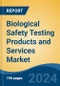 Biological Safety Testing Products and Services Market - Global Industry Size, Share, Trends, Opportunity, and Forecast, 2019-2029F - Product Image