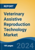 Veterinary Assistive Reproduction Technology Market - Global Industry Size, Share, Trends, Opportunity, and Forecast, 2019-2029F- Product Image