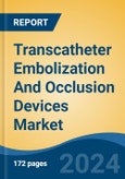 Transcatheter Embolization And Occlusion Devices Market - Global Industry Size, Share, Trends, Opportunity, and Forecast, 2019-2029F- Product Image