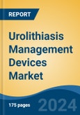 Urolithiasis Management Devices Market - Global Industry Size, Share, Trends, Opportunity, and Forecast, 2019-2029F- Product Image