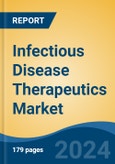 Infectious Disease Therapeutics Market - Global Industry Size, Share, Trends, Opportunity, and Forecast, 2019-2029F- Product Image