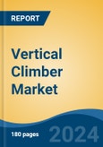 Vertical Climber Market - Global Industry Size, Share, Trends, Opportunity, and Forecast, 2019-2029F- Product Image