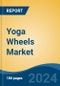 Yoga Wheels Market - Global Industry Size, Share, Trends, Opportunity, and Forecast, 2019-2029F - Product Thumbnail Image