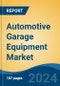 Automotive Garage Equipment Market - Global Industry Size, Share, Trends, Opportunity, and Forecast, 2019-2029F - Product Image