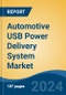 Automotive USB Power Delivery System Market - Global Industry Size, Share, Trends, Opportunity, and Forecast, 2019-2029F - Product Image