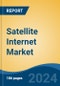 Satellite Internet Market - Global Industry Size, Share, Trends, Opportunity, and Forecast, 2019-2029F - Product Image
