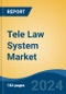 Tele Law System Market - Global Industry Size, Share, Trends, Opportunity, and Forecast, 2019-2029F - Product Image