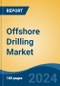 Offshore Drilling Market - Global Industry Size, Share, Trends, Opportunity, and Forecast, 2019-2029F - Product Image