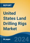 United States Land Drilling Rigs Market, By Region, By Competition Forecast & Opportunities, 2019-2029F- Product Image