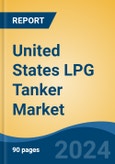 United States LPG Tanker Market, By Region, By Competition Forecast & Opportunities, 2019-2029F- Product Image