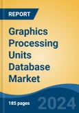 Graphics Processing Units Database Market - Global Industry Size, Share, Trends, Opportunity, and Forecast, 2019-2029F- Product Image