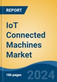 IoT Connected Machines Market - Global Industry Size, Share, Trends, Opportunity, and Forecast, 2019-2029F- Product Image