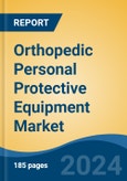 Orthopedic Personal Protective Equipment Market - Global Industry Size, Share, Trends, Opportunity, and Forecast, 2019-2029F- Product Image