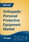 Orthopedic Personal Protective Equipment Market - Global Industry Size, Share, Trends, Opportunity, and Forecast, 2019-2029F - Product Thumbnail Image