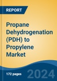 Propane Dehydrogenation (PDH) to Propylene Market - Global Industry Size, Share, Trends, Opportunity, and Forecast, 2019-2029F- Product Image