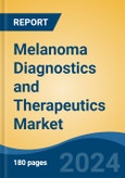 Melanoma Diagnostics and Therapeutics Market - Global Industry Size, Share, Trends, Opportunity, and Forecast, 2019-2029F- Product Image