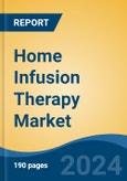 Home Infusion Therapy Market - Global Industry Size, Share, Trends, Opportunity, and Forecast, 2019-2029F- Product Image