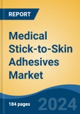 Medical Stick-to-Skin Adhesives Market - Global Industry Size, Share, Trends, Opportunity, and Forecast, 2019-2029F- Product Image