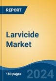 Larvicide Market - Global Industry Size, Share, Trends, Opportunity, and Forecast, 2019-2029F- Product Image