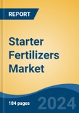 Starter Fertilizers Market - Global Industry Size, Share, Trends, Opportunity, and Forecast, 2019-2029F- Product Image