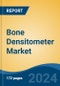 Bone Densitometer Market - Global Industry Size, Share, Trends, Opportunity, and Forecast, 2019-2029F - Product Thumbnail Image