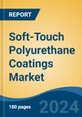 Soft-Touch Polyurethane Coatings Market - Global Industry Size, Share, Trends, Opportunity, and Forecast, 2019-2029F- Product Image