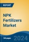 NPK Fertilizers Market - Global Industry Size, Share, Trends, Opportunity, and Forecast, 2019-2029F - Product Thumbnail Image